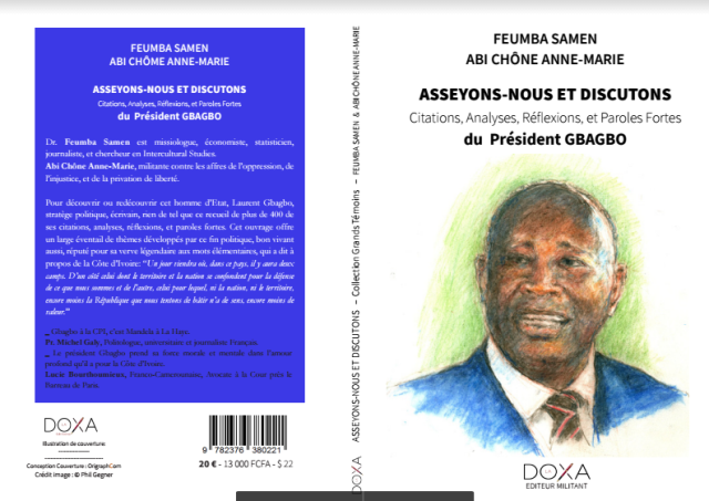 « Asseyons-nous et Discutons: Citations, Analyses, Réflexions, et Paroles Fortes du Président Gbagbo »