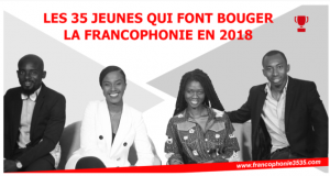 Les 35 jeunes qui font bouger la Francophonie en 2018