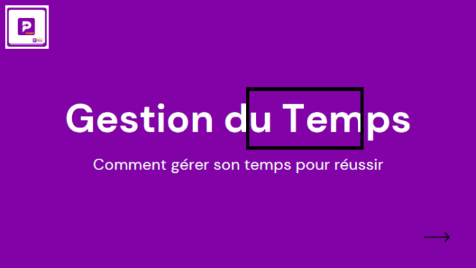 Comment gérer son temps pour réussir?