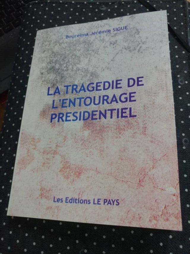La tragédie de l'entourage présidentiel, Boureima J. Sigué, Editions Le Pays, 2022.