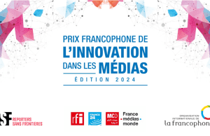 Lancement de la 8e édition du prix francophone de l’innovation dans les médias