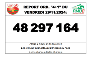Info LONAB: 48 297 164 F CFA, report ordre du 4+1 du Vendredi 29 novembre 2024. Bonne chance. « PMU’B, la fortune en fin de course »!