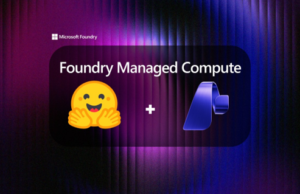 Microsoft et Hugging Face mettent des modèles ouverts dans Foundry, avec déploiement en un clic