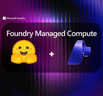 Microsoft et Hugging Face mettent des modèles ouverts dans Foundry, avec déploiement en un clic