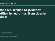 Santé: les scribes IA peuvent modifier le récit inscrit au dossier médical